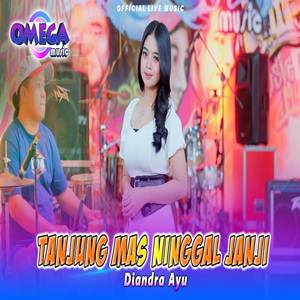 Diandra Ayu Tanjung Mas Ninggal Janji feat Omega Music Cover Mp3