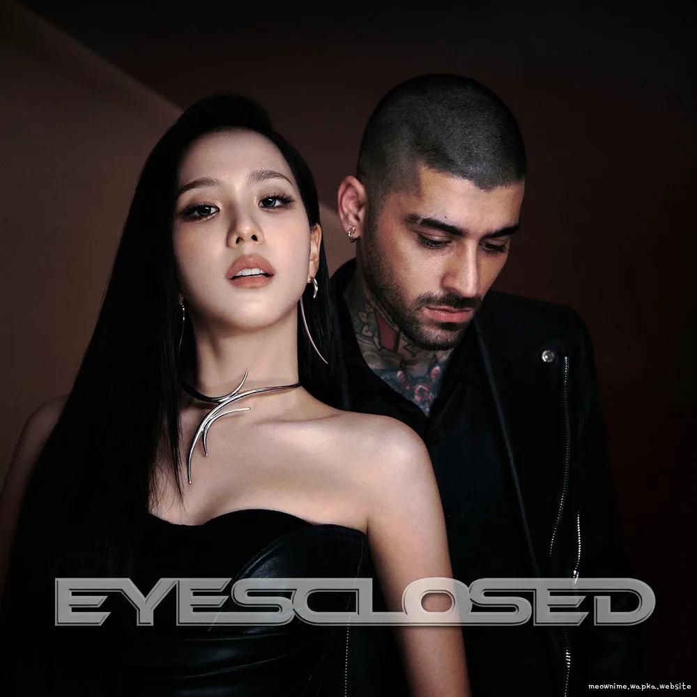 EYES CLOSED by JISOO (BLACKPINK) & ZAYN