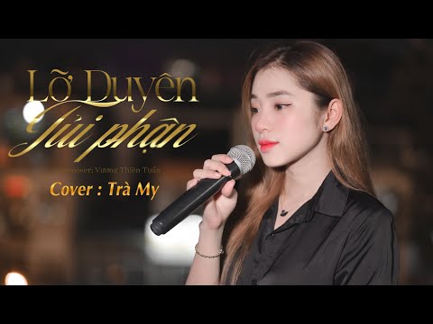 LỠ DUYÊN TỦI PHẬN  COVER - TRÀ MY