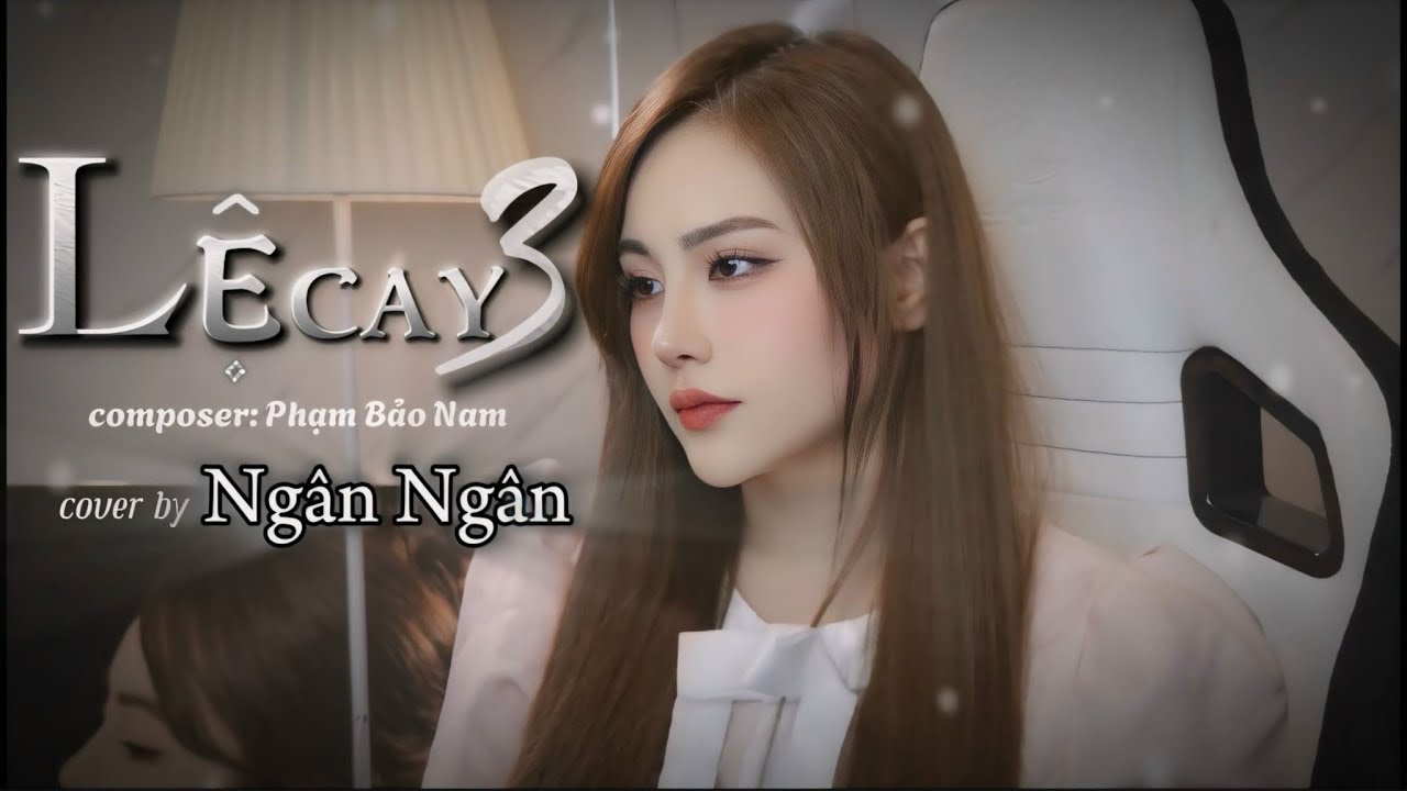 LỆ CAY 3 - NGÂN NGÂN COVER