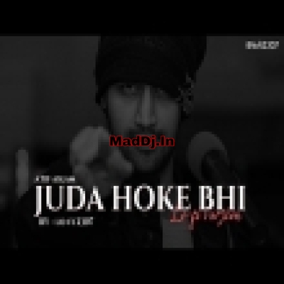 Juda Hoke Bhi (Lofi Mix)