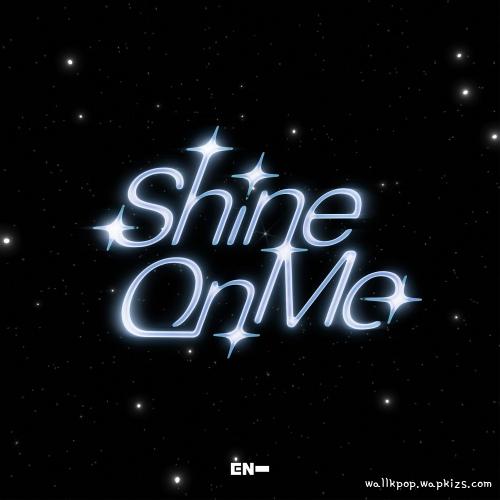 ENHYPEN - Shine On Me Mp3