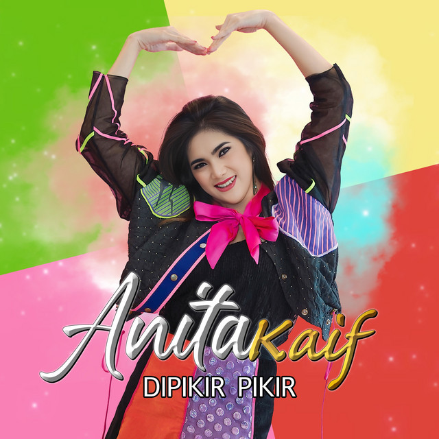 Dipikir Pikir - Anita Kaif