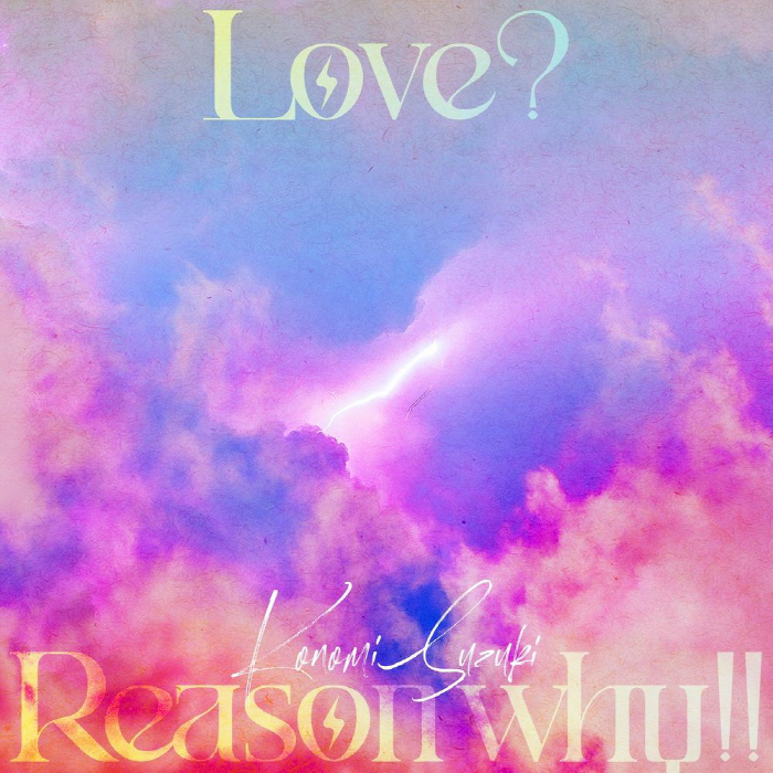 Suzuki Konomi - Love? Reason why!!