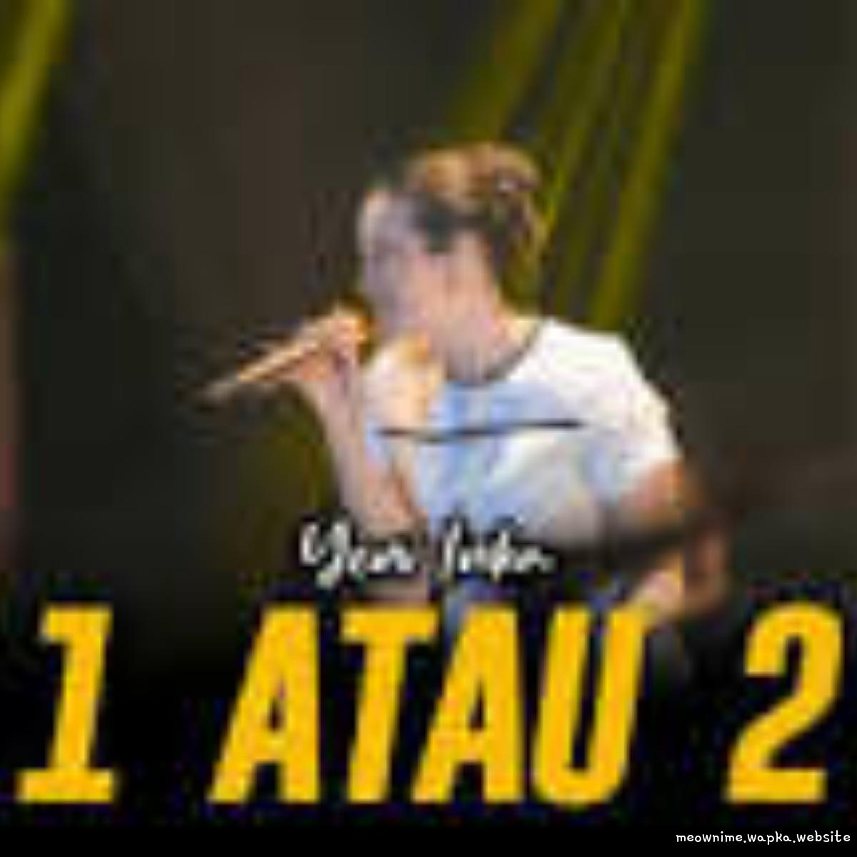 Yeni Inka - 1 Atau 2 Mp3