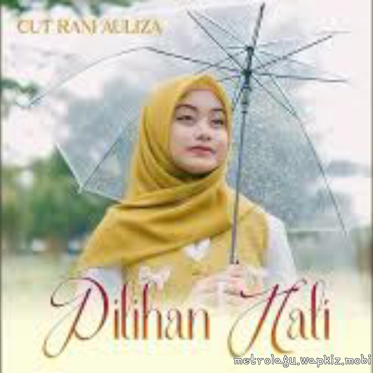 Cut Rani Auliza - Pilihan Hati