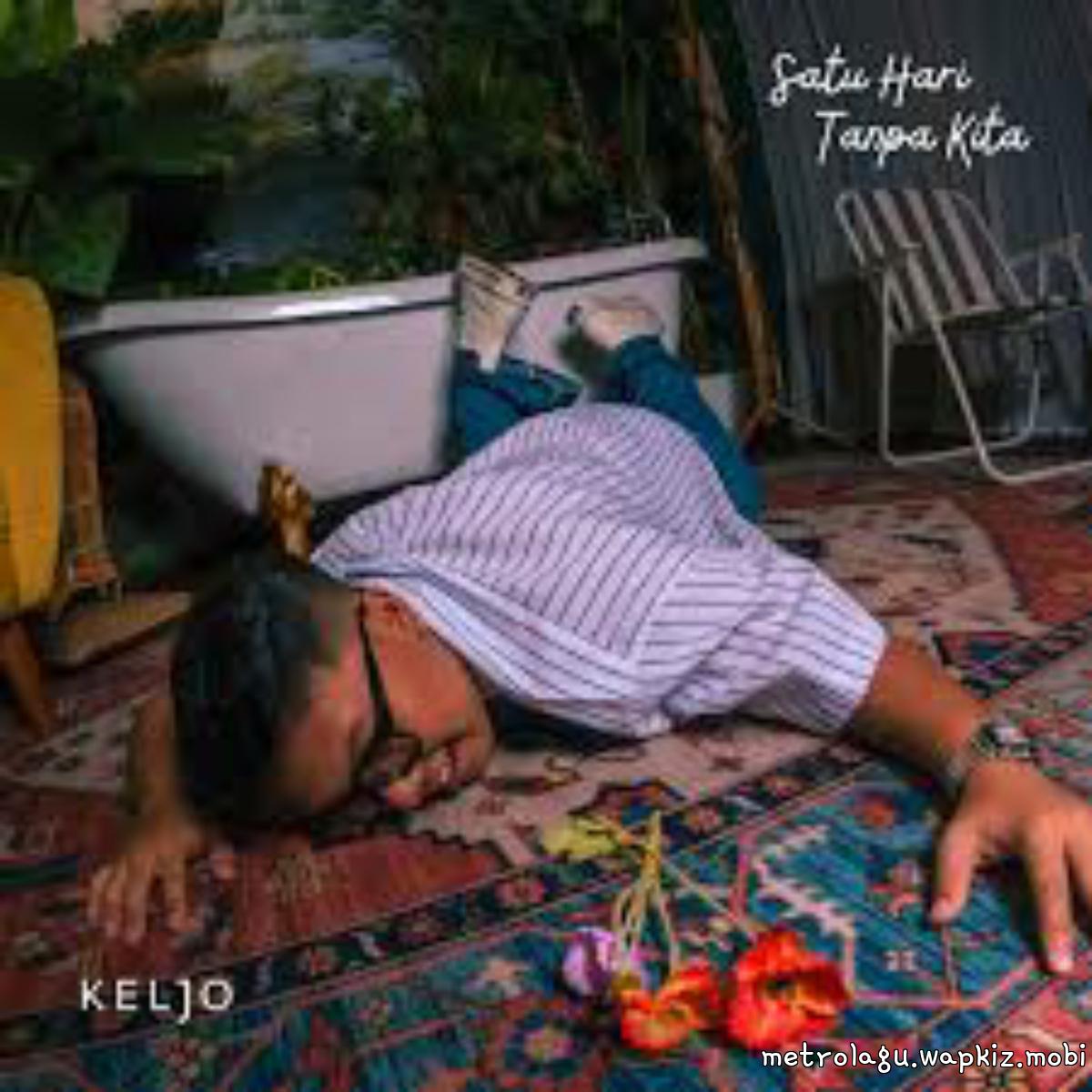 Keljo - Satu Hari Tanpa Kita Mp3