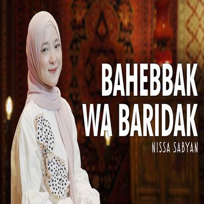 Nissa Sabyan Bahebbak Wa Baridak Mp3