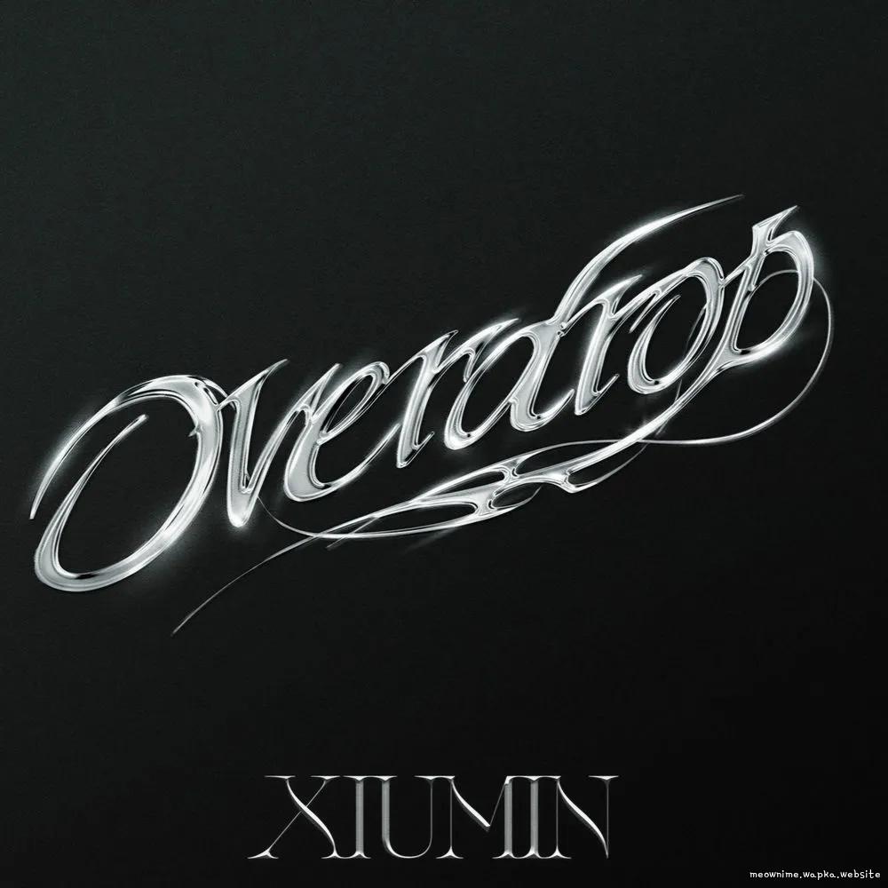 XIUMIN (EXO) - Overdrop Mp3