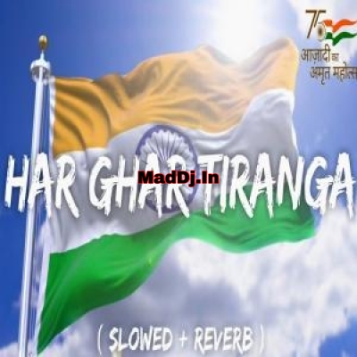 Har Ghar Tiranga (Lofi Mix)