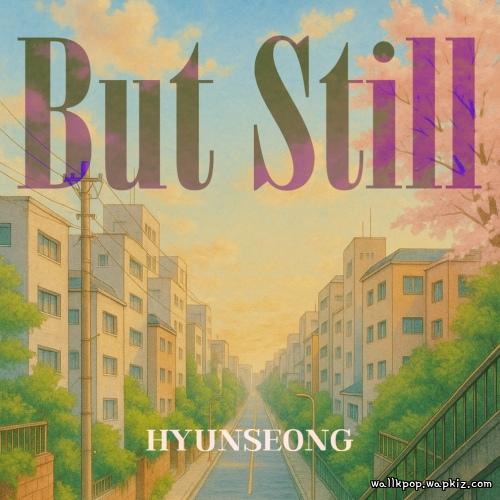 Hyun Seong - But Still Hyun Seong - But Still