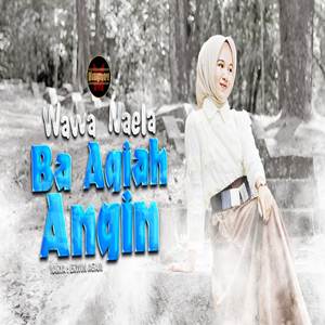 Wawa Naela Ba Agiah Angin Cover Mp3