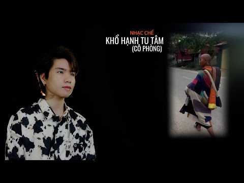 [NHẠC CHẾ] Khổ Hạnh Tu Tâm - Gia Huy