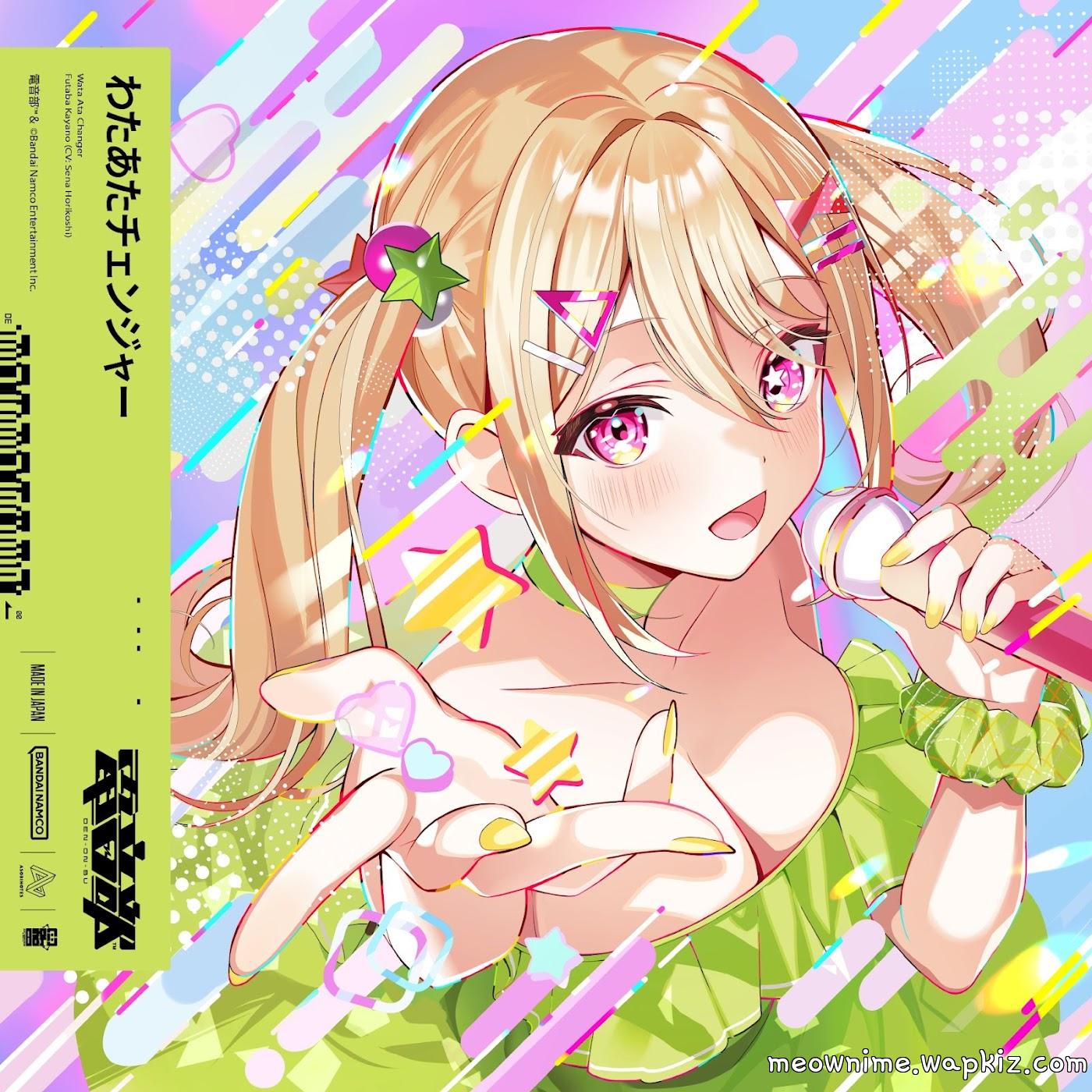 Futaba Kayano (CV: Sena Horikoshi) feat. irucaice - Wata Ata Changer [Theme Song DENONBU]