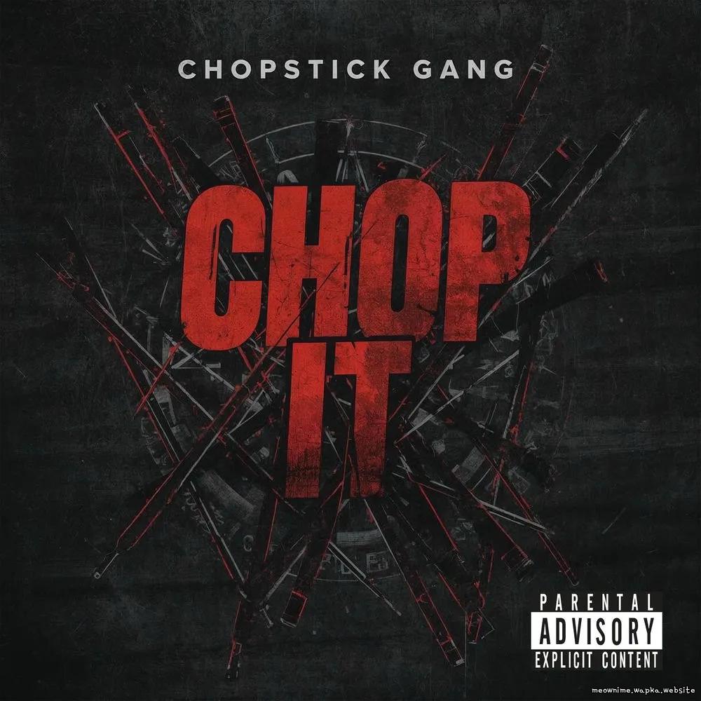 Chopstick Gang - Chop It (Remix) Mp3