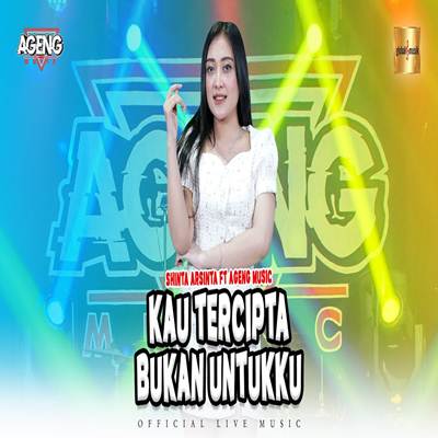 Kau Tercipta Bukan Untukku Feat. Ageng Music