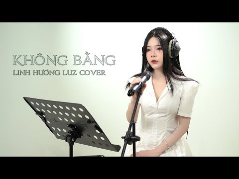 Không Bằng - Linh Hương Luz Cover