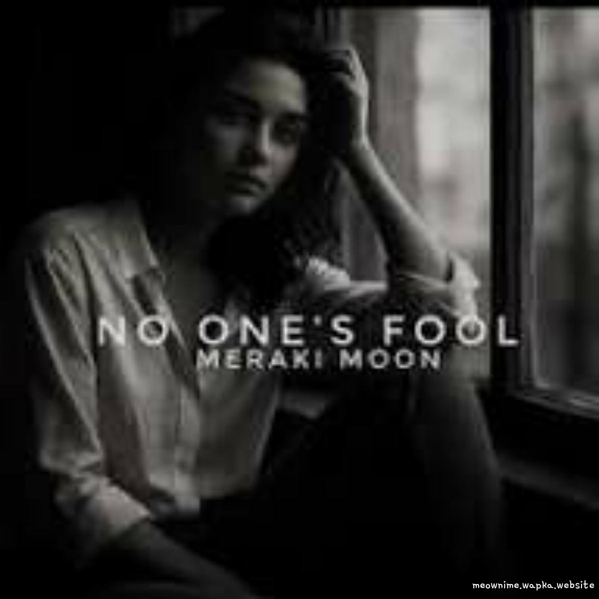 Meraki Moon - No One’s Fool Mp3