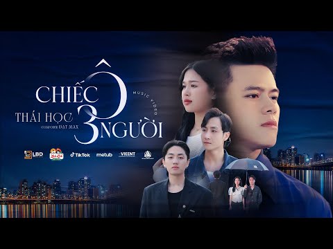 Chiếc Ô Ba Người - Thái Học x Đạt Max 