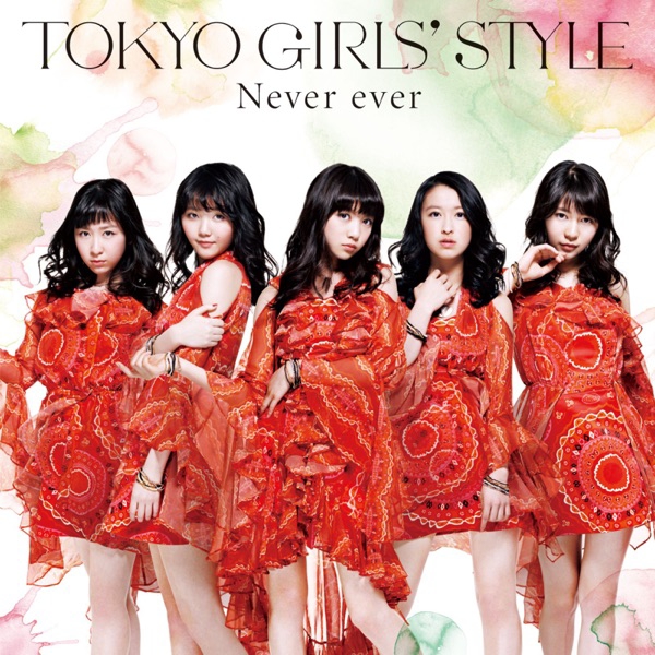 TOKYO GIRL STYLE - Never ever [Ending 5 Fairy Tail 2014]