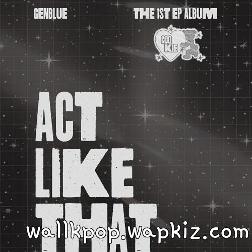 GENBLUE - ACT LIKE THAT Mp3