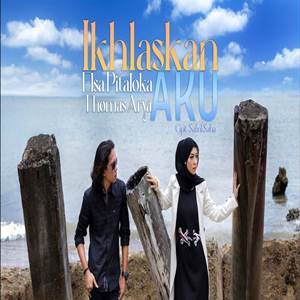 Elsa Pitaloka feat Thomas Arya Ikhlaskan Aku Cover mp3