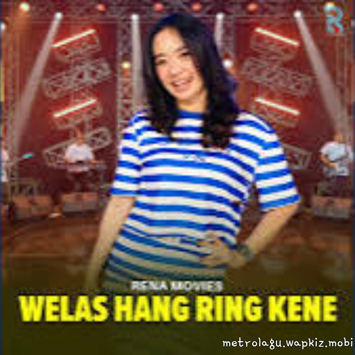 Rena Movies - Welas Hang Ring Kene Mp3