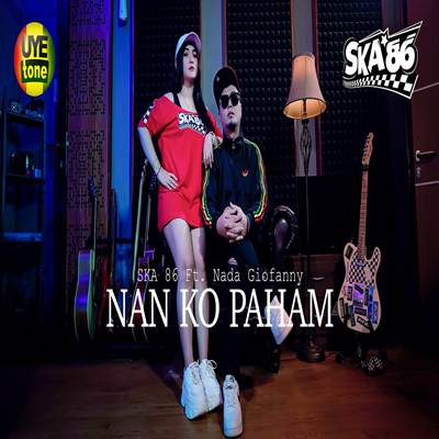 SKA 86 Nan Ko Paham Feat. Nada Giofanny Reggae Version Mp3