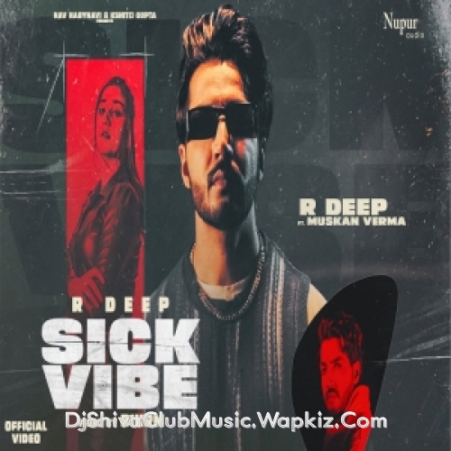 Sick Vibe   R Deep   