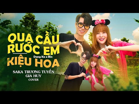 Qua Cầu Rước Em x Kiệu Hoa - SaKa Trương Tuyền ft. Gia Huy | Cover