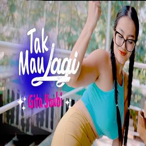 Gita Youbi Tak Mau Lagi Cover Mp3