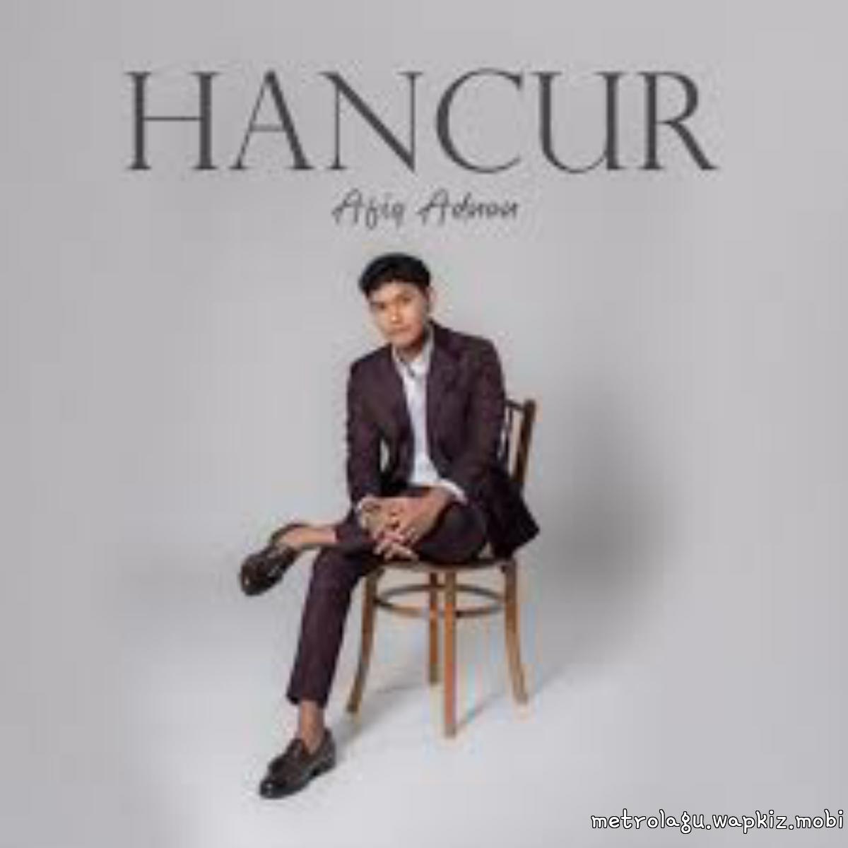 Afiq Adnan - Hancur Mp3