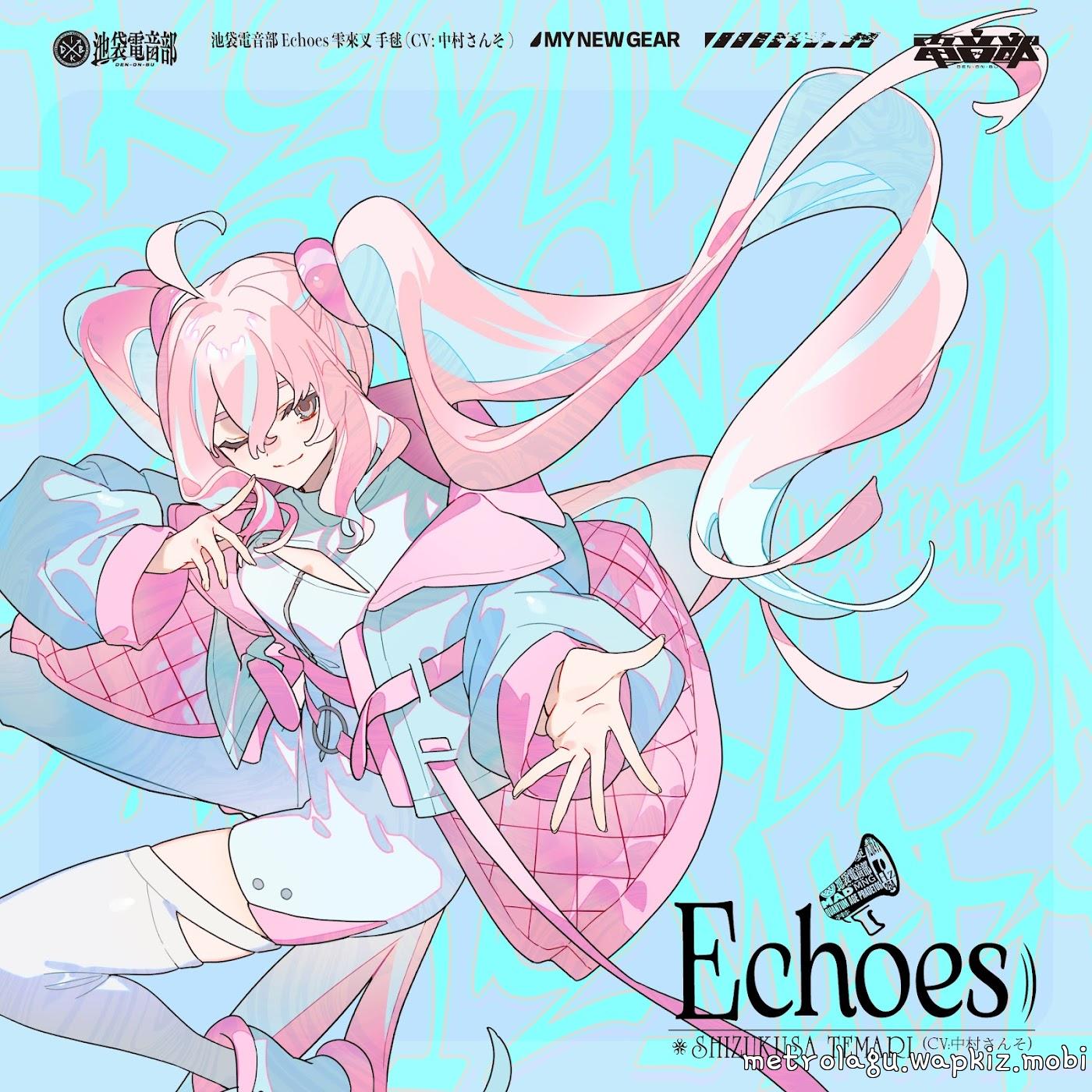 Sizukusa Temari (CV: Nakamura Sanso) - Echoes)) Mp3