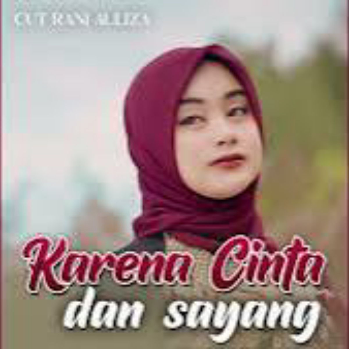 Cut Rani Auliza Karena Cinta Dan Sayang Mp3