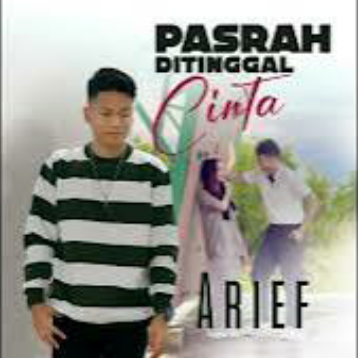 Arief Pasrah Ditinggal Cinta Mp3