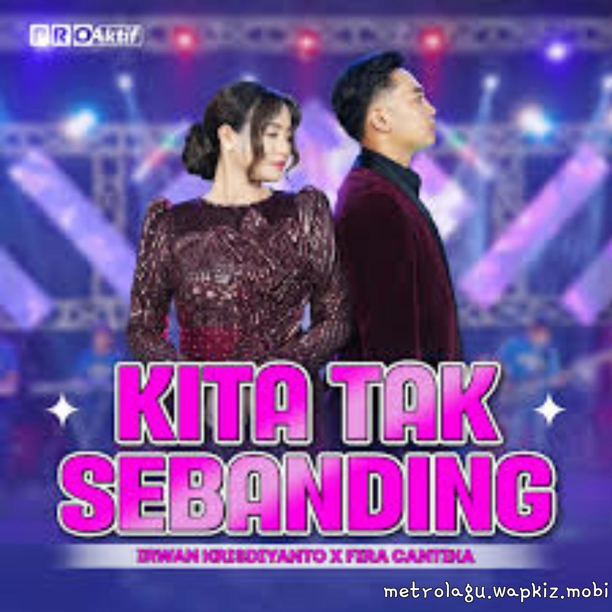 Fira Cantika X Irwan Krisdiyanto - Kita Tak Sebanding Fira Cantika X Irwan Krisdiyanto - Kita Tak Sebanding