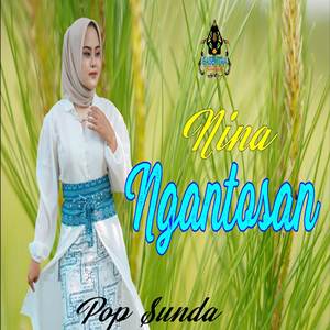 Nina Ngantosan (Pop Sunda) Cover Mp3