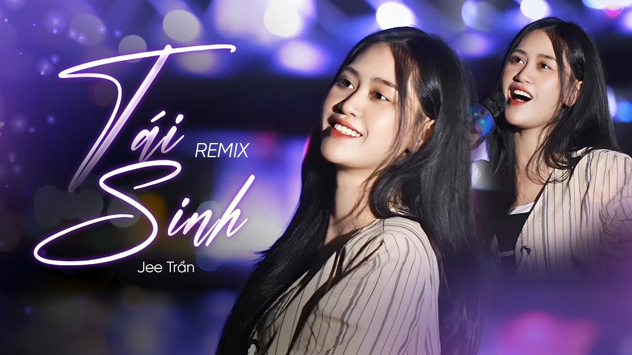 Tái Sinh remix - Jee Trần Cover