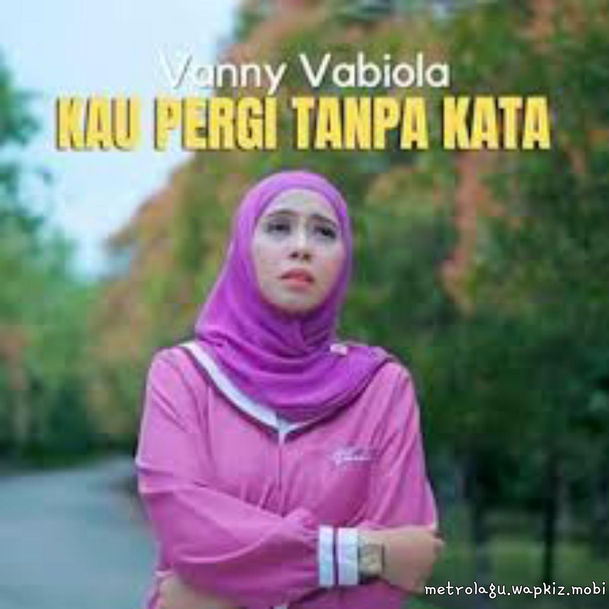 Vanny Vabiola - Kau Pergi Tanpa Kata Mp3
