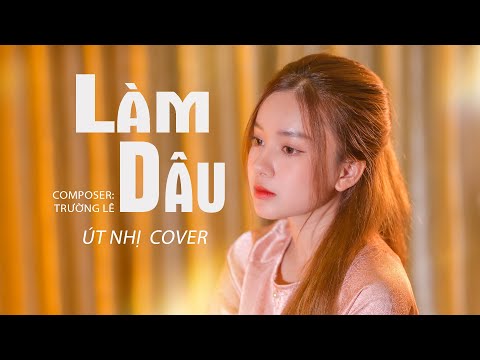 LÀM DÂU COVER - ÚT NHỊ