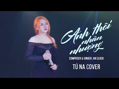 Anh Thôi Nhân Nhượng -  Tú Na Cover 