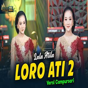 Lala Atila Loro Ati 2 feat Kembar Campursari Cover Mp3
