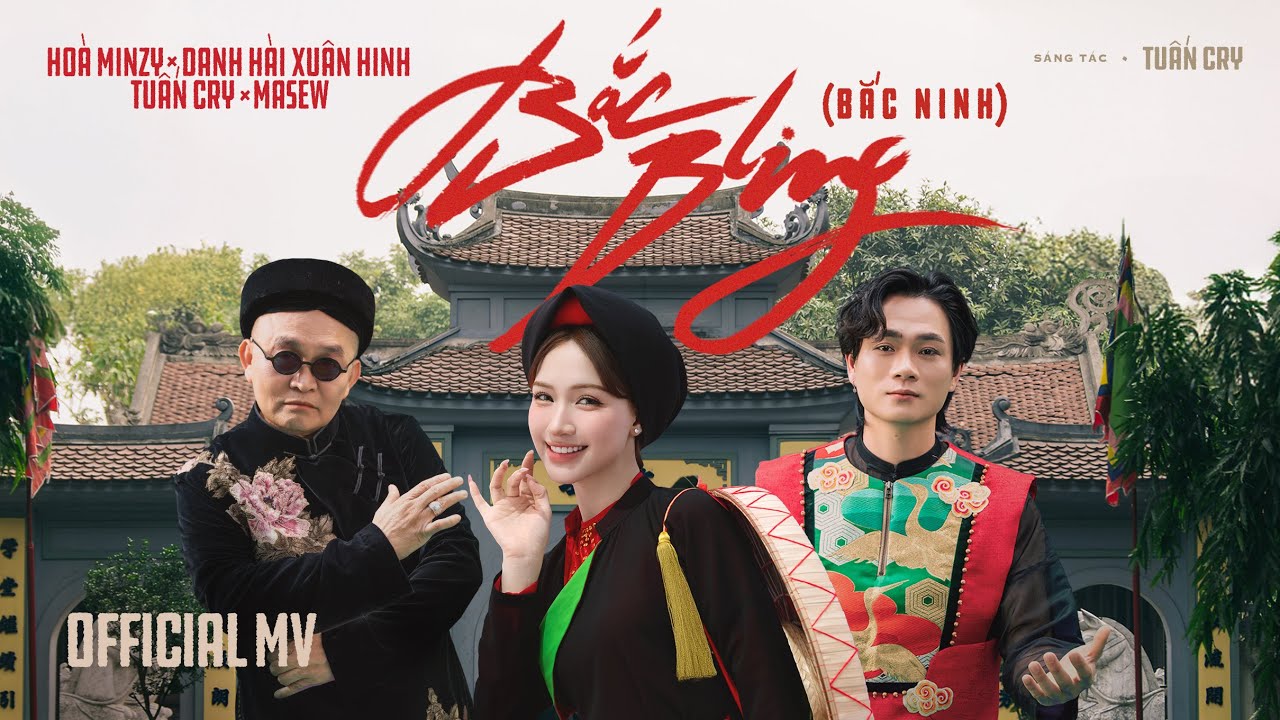 BẮC BLING ( BẮC NINH ) - HOÀ MINZY ft NS XUÂN HINH x MASEW x TUẤN CRY - HOÀ MINZY ft NS XUÂN HINH
