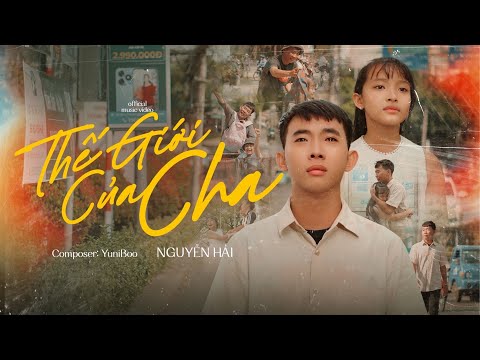 THẾ GIỚI CỦA CHA - NGUYỄN HẢI