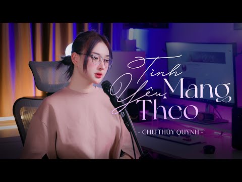 TÌNH YÊU MANG THEO - CHU THÚY QUỲNH COVER 