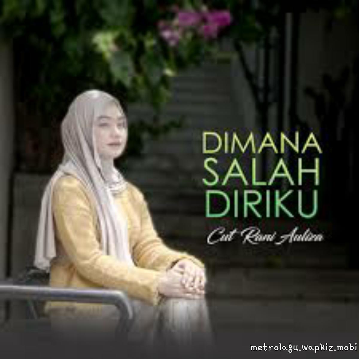 Cut Rani Auliza - Dimana Salah Diriku Mp3