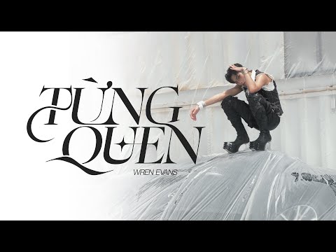 TỪNG QUEN - WREN EVANS