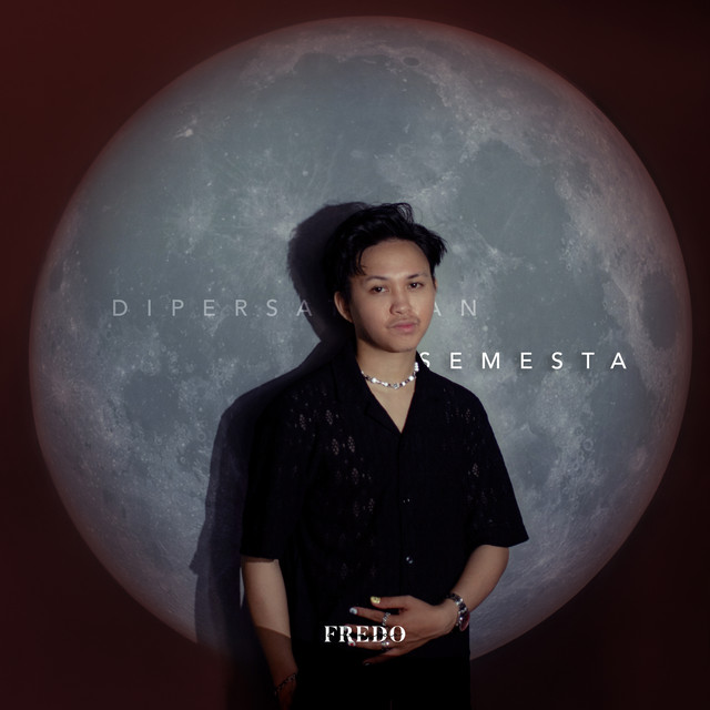 Dipersatukan Semesta - Fredo Aquinaldo