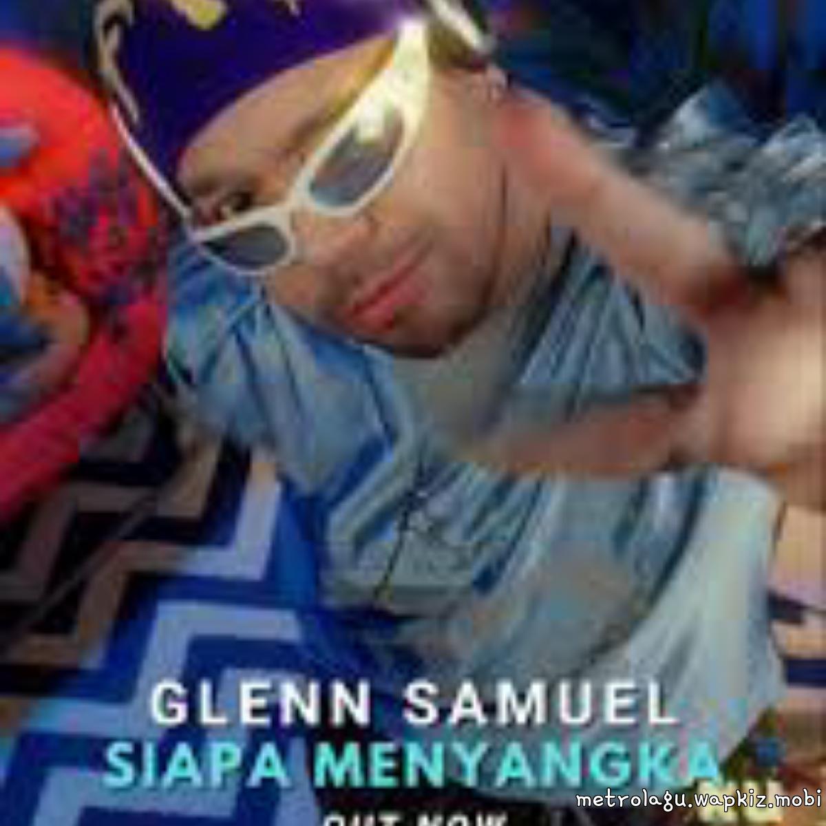 Glenn Samuel - Siapa Menyangka Mp3