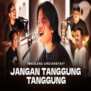 Maulana Ardiansyah Jangan Tanggung Tanggung Cover Mp3